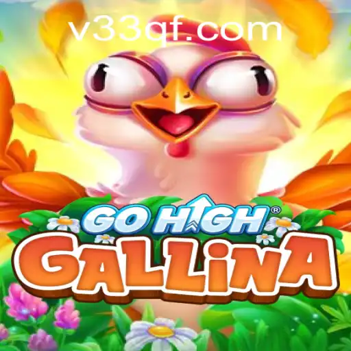 Exploring the Exciting World of GoHighGallina with 33qf